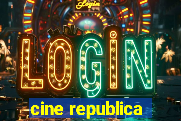 cine republica